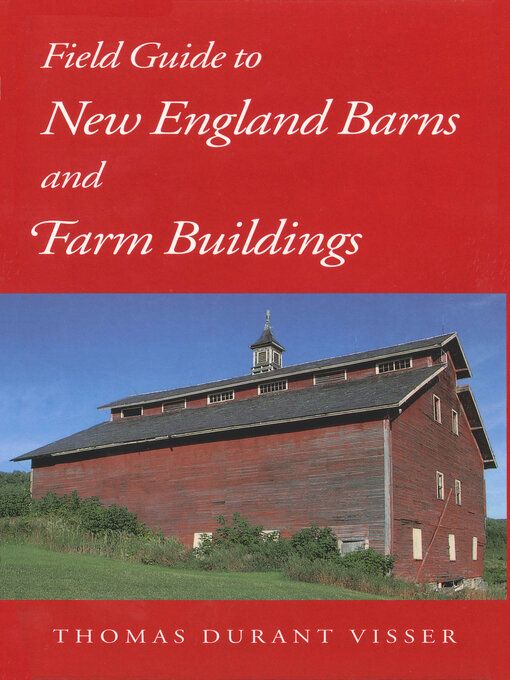 Title details for Field Guide to New England Barns and Farm Buildings by Thomas Durant Visser - Available
